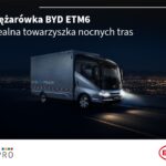 BYD EMT6 – idealna towarzyszka nocnych tras